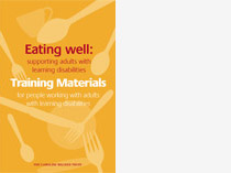 Eating well: children and adults with learning disabilities - Nutritional and practical guidelines and training materials